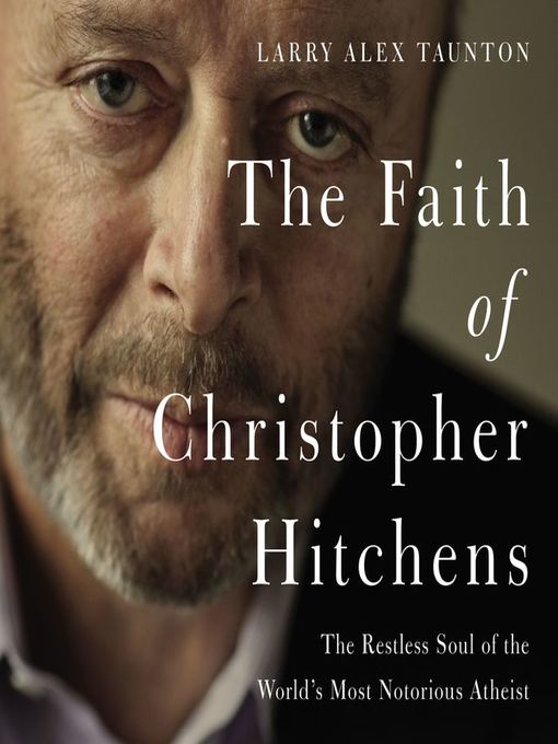Title details for The Faith of Christopher Hitchens by Larry Alex Taunton - Available
